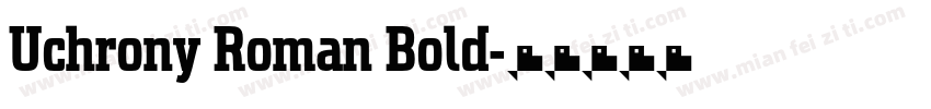 Uchrony Roman Bold字体转换